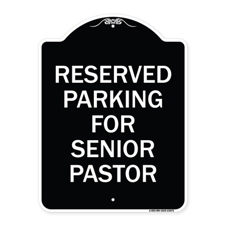 Signmission Reserved Parking for Senior Pastor Heavy-Gauge Aluminum Architectural Sign, 24" x 18", BW-1824-23075 A-DES-BW-1824-23075